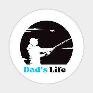 Dad's life, fisherman. Gift idea for dad on his father's day. Father's day Magnet